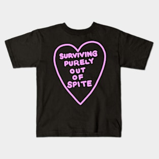 Surviving purely out of spite Kids T-Shirt